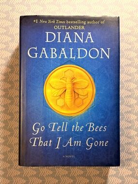 Go Tell the Bees That I Am Gone (Outlander Book 9) by Diana Gabaldon